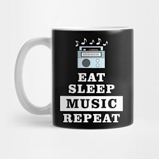 Eat Sleep Music Repeat - Funny Quote Mug